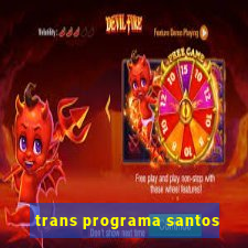 trans programa santos